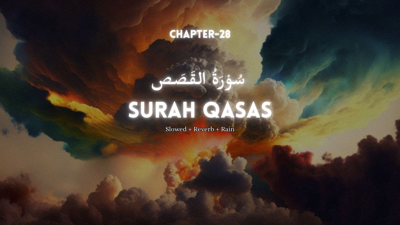 Surah Al-Qasas (Chapter 28) | Lo-Fi Quran for Peace & Reflection | Abdur-Rahman as-Sudais