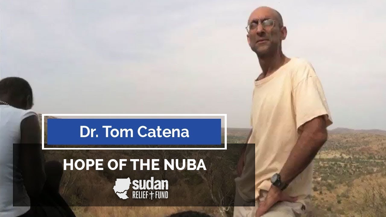 Dr. Tom Catena: Hope of the Nuba