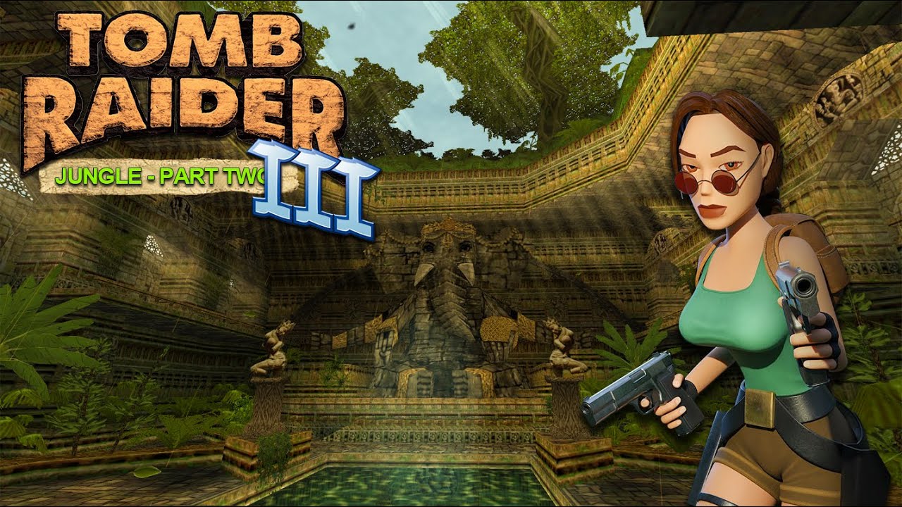 Tomb Raider 3 Custom Level : Jungle - Part Two Walkthrough