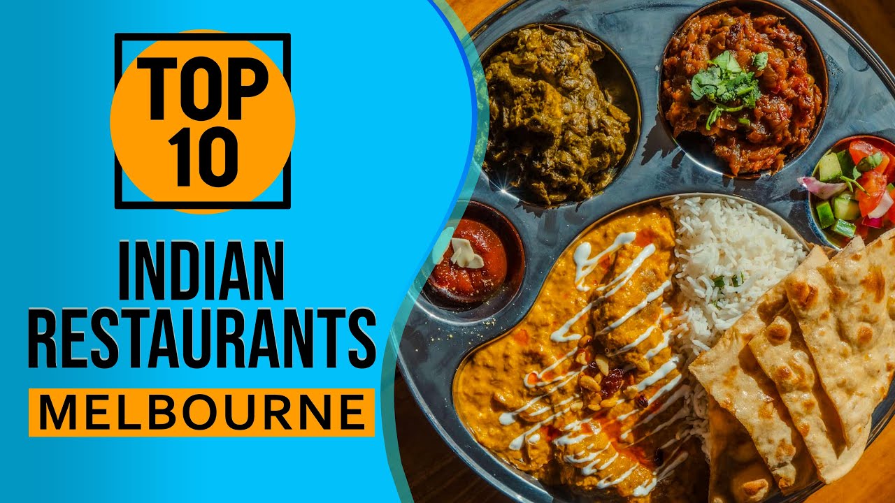 Top 10 Best Indian Restaurants in Melbourne