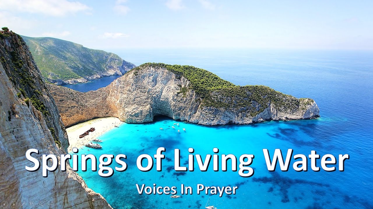 Springs of Living Water - Voices In Prayer - With lyrics