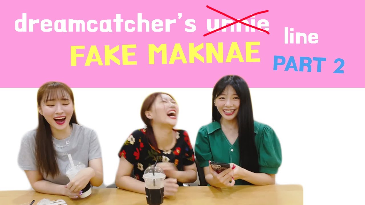 introducing dreamcatcher's u̶n̶n̶i̶e̶ fake maknae line part 2 ✌️