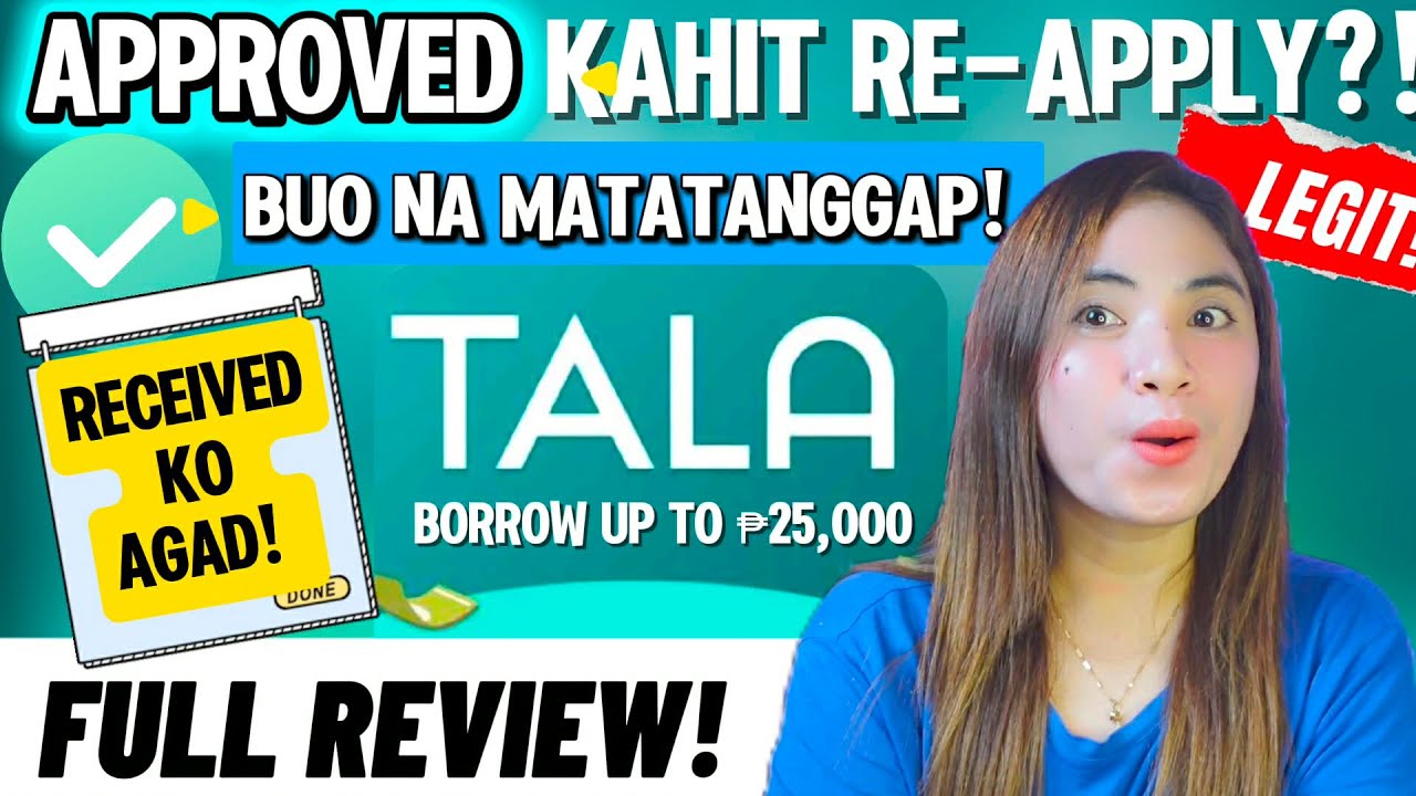 BAGONG TALA LOAN UPDATE!! APPROVED & RECEIVED KAHIT RE-APPLY| LEGIT NO KALTAS! (FULL REVIEW)