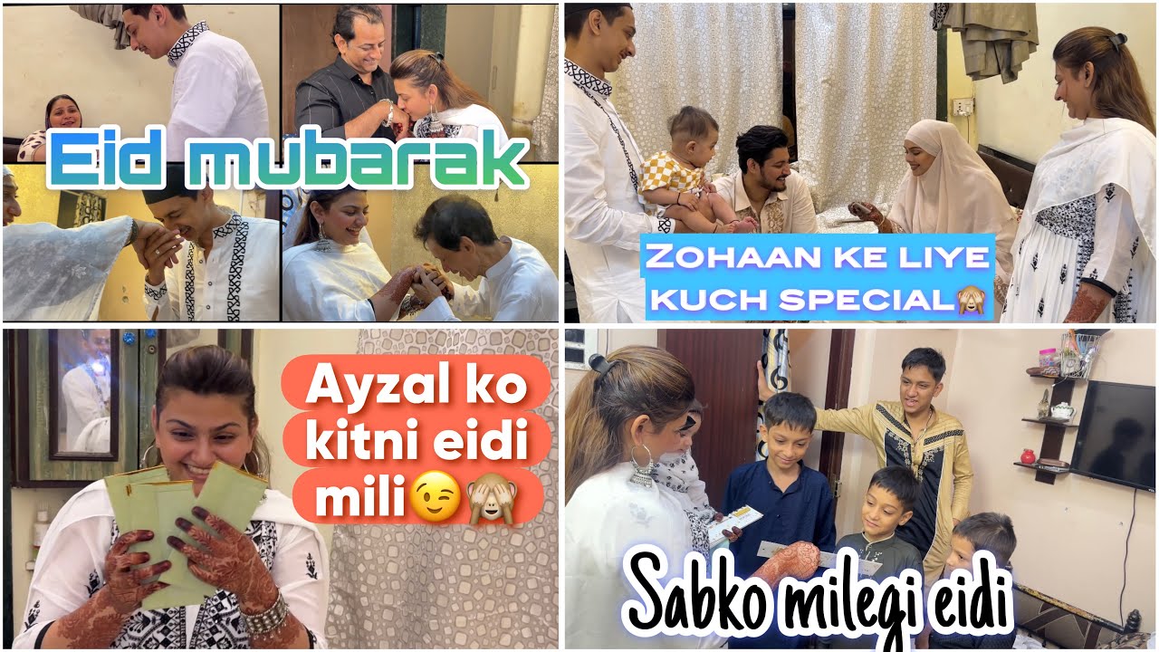 Ayzal ko kya eidi mili uski Pheli eid pe🥳💃/ zohaan ko aur bacho ko diye special eidi gifts🙈😍