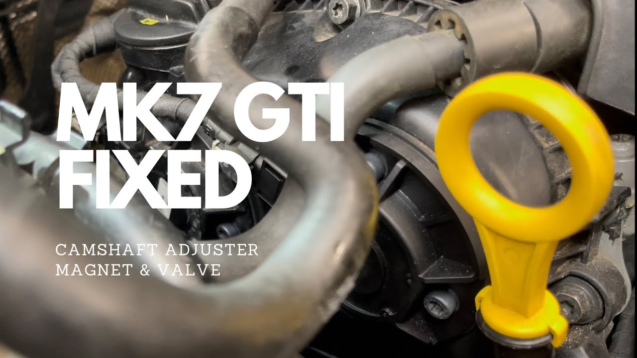 MK7 GTI camshaft adjuster valve - HUGE problem SOLVED