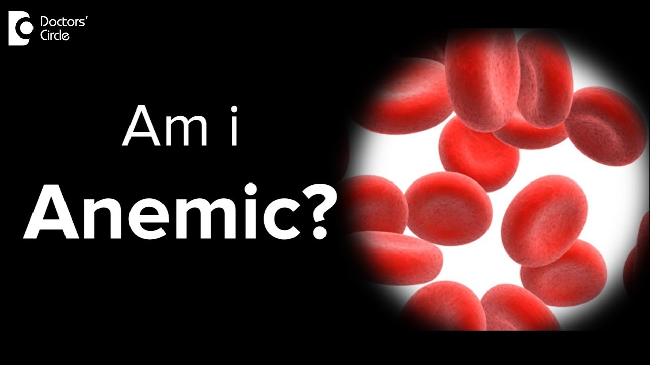 Am i anemic? -  Dr. Hema Divakar