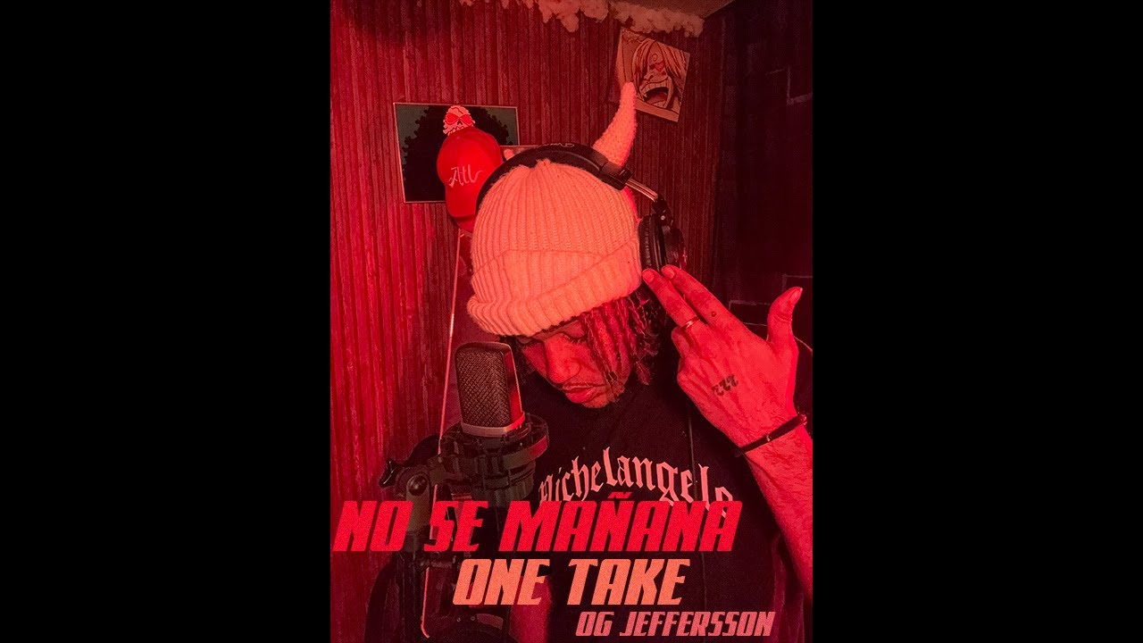 OG Jeffersson - NO SE MA&Ntilde;ANA ( ONE TAKE )
