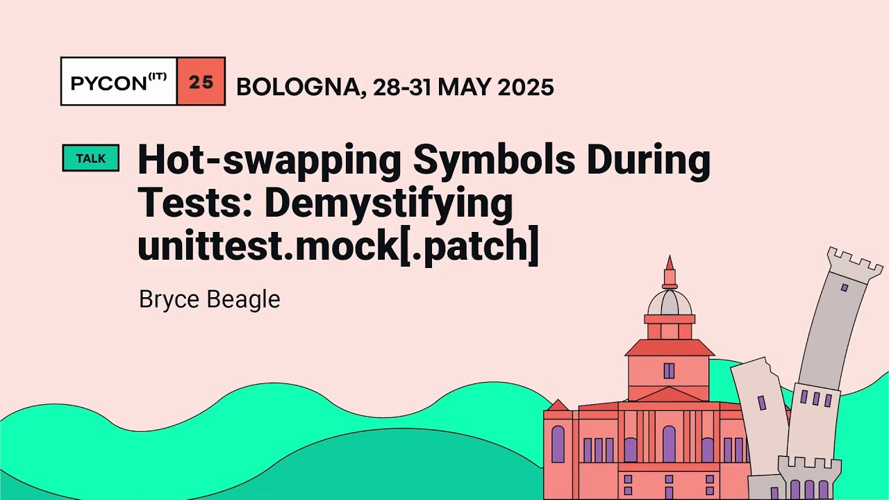 Hot-swapping Symbols During Tests: Demystifying unittest.mock[.patch] - Bryce Beagle