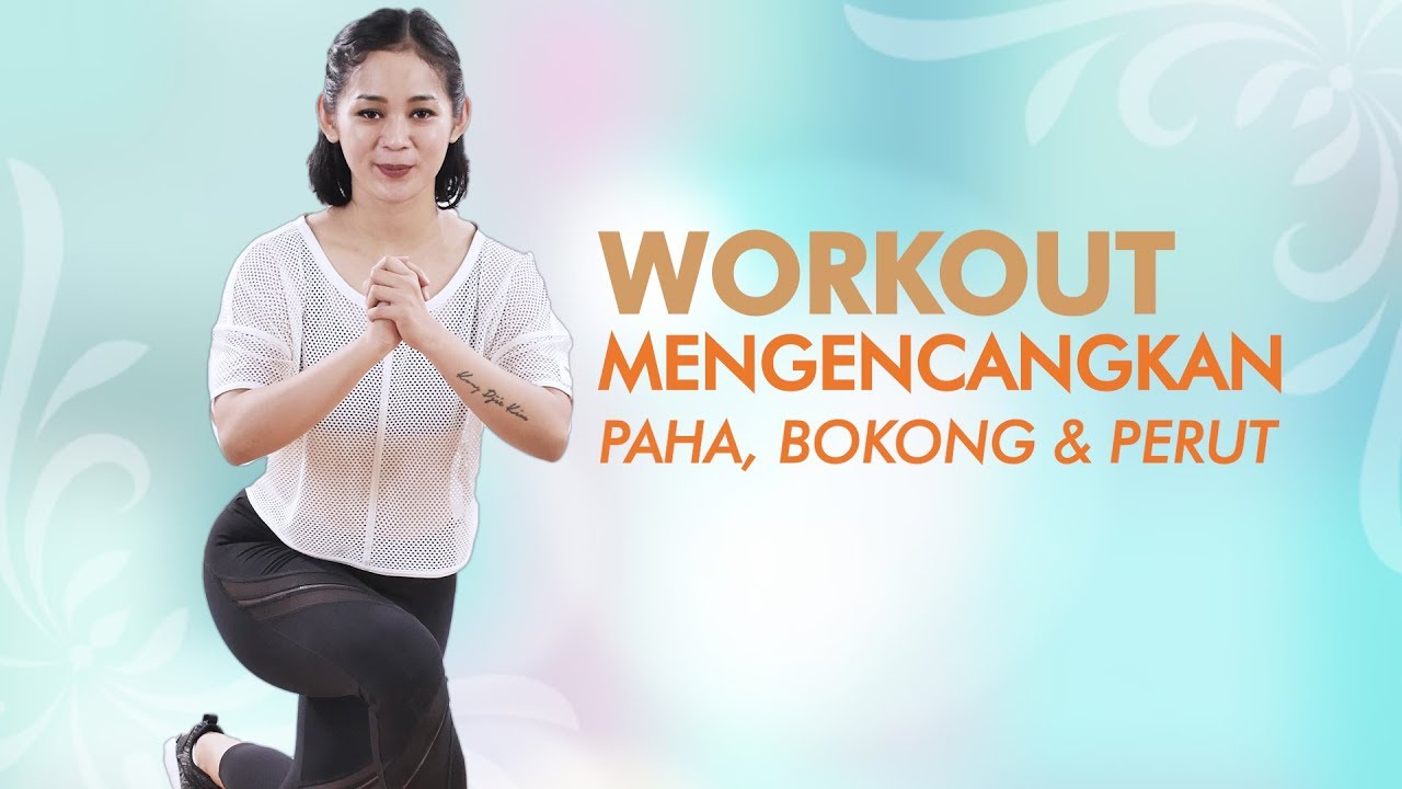 Cara Mengencangkan Paha, Bokong, Dan Perut Yang Bisa Dilakukan Di Rumah