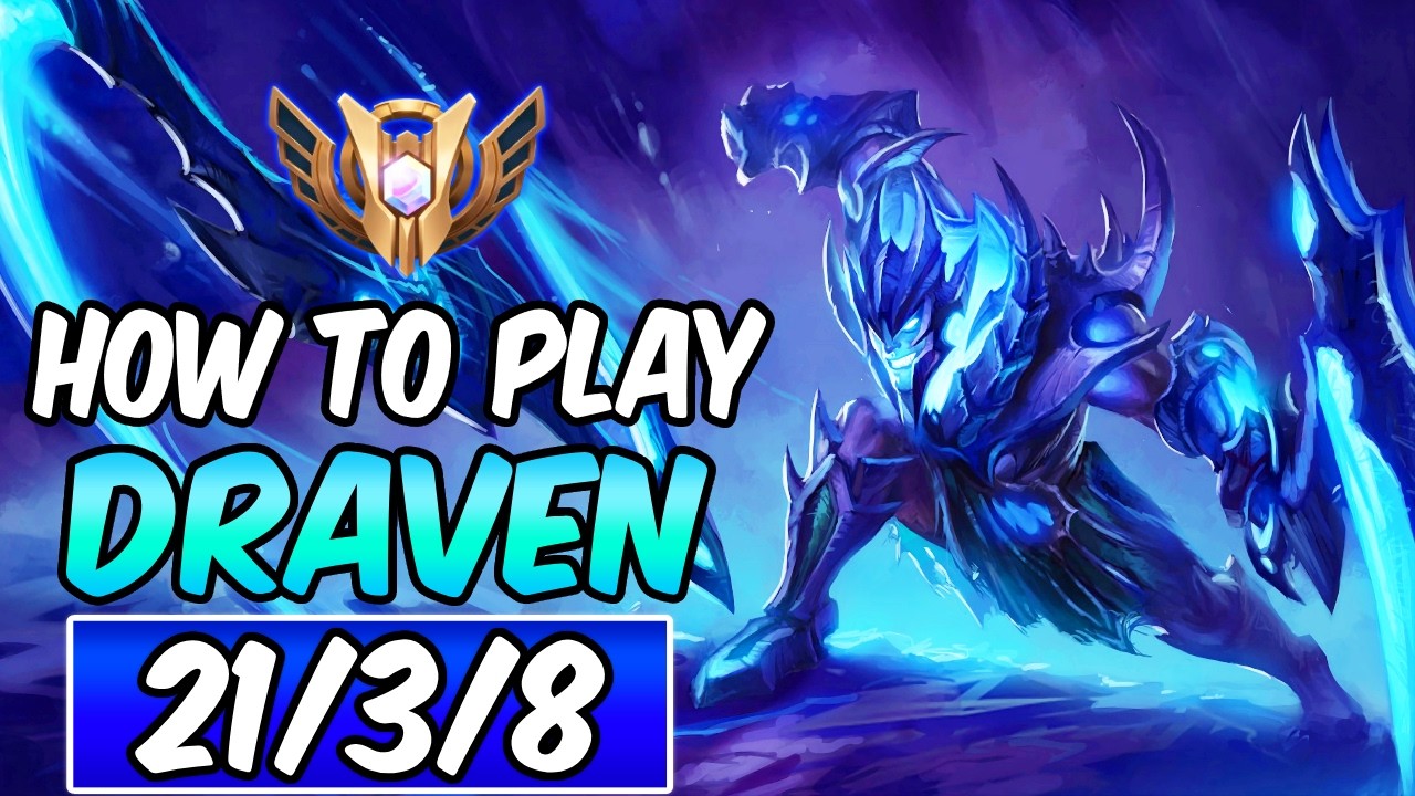 THE ONLY DRAVEN GUIDE YOU NEED - HOW TO PLAY DRAVEN ADC S+ | Best Build & Runes | League of Legends