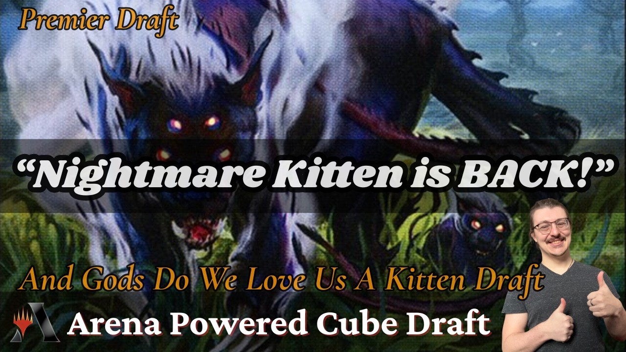 “Nightmare Kitten is BACK!” // Powered Arena Cube Draft // MTG Arena