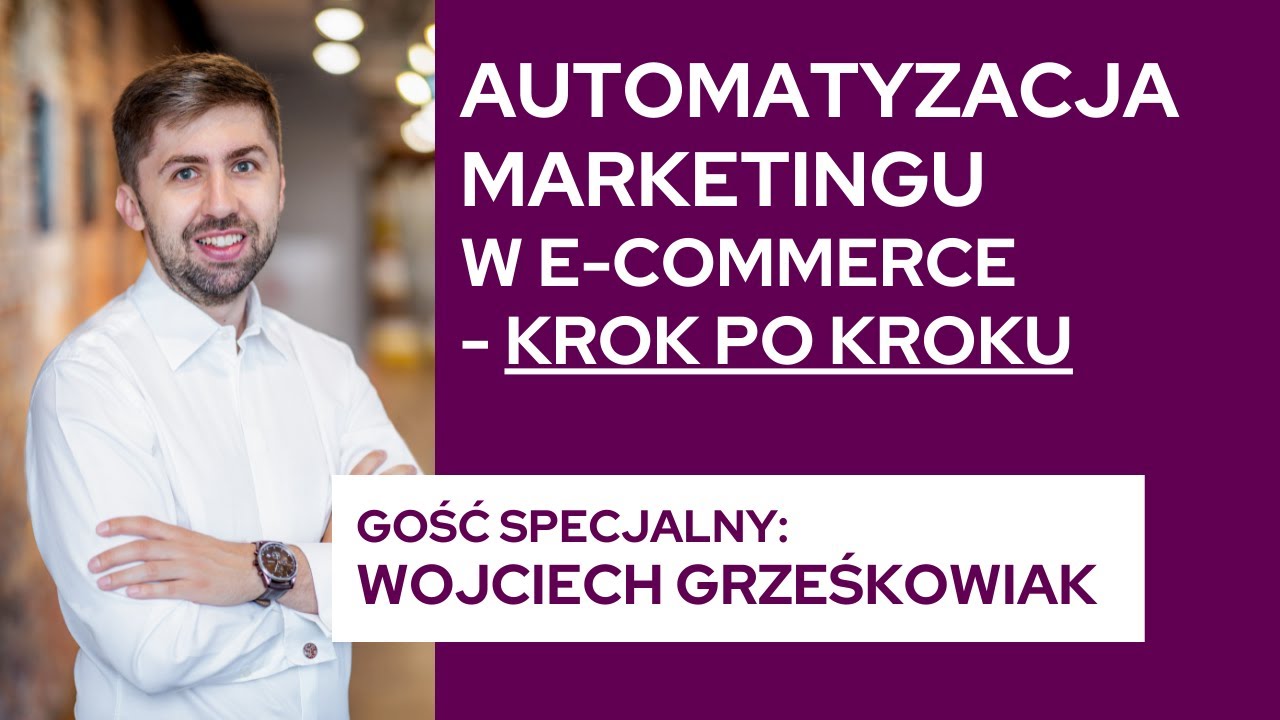 Automatyzacja Marketingu w E-commerce - krok po kroku