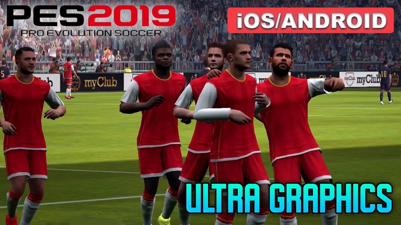PES 2019 MOBILE - ULTRA GRAPHICS GAMEPLAY (ANDROID/iOS) 60 FPS