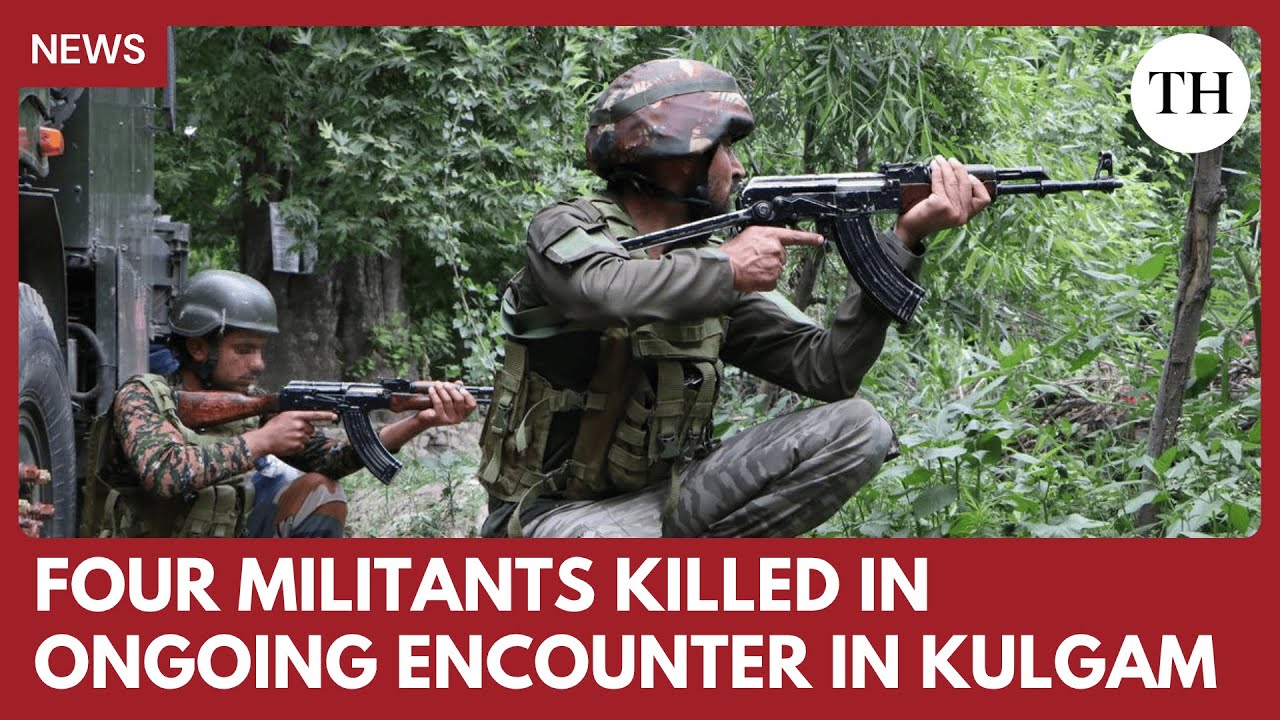 Four militants killed in ongoing encounter in Kulgam
