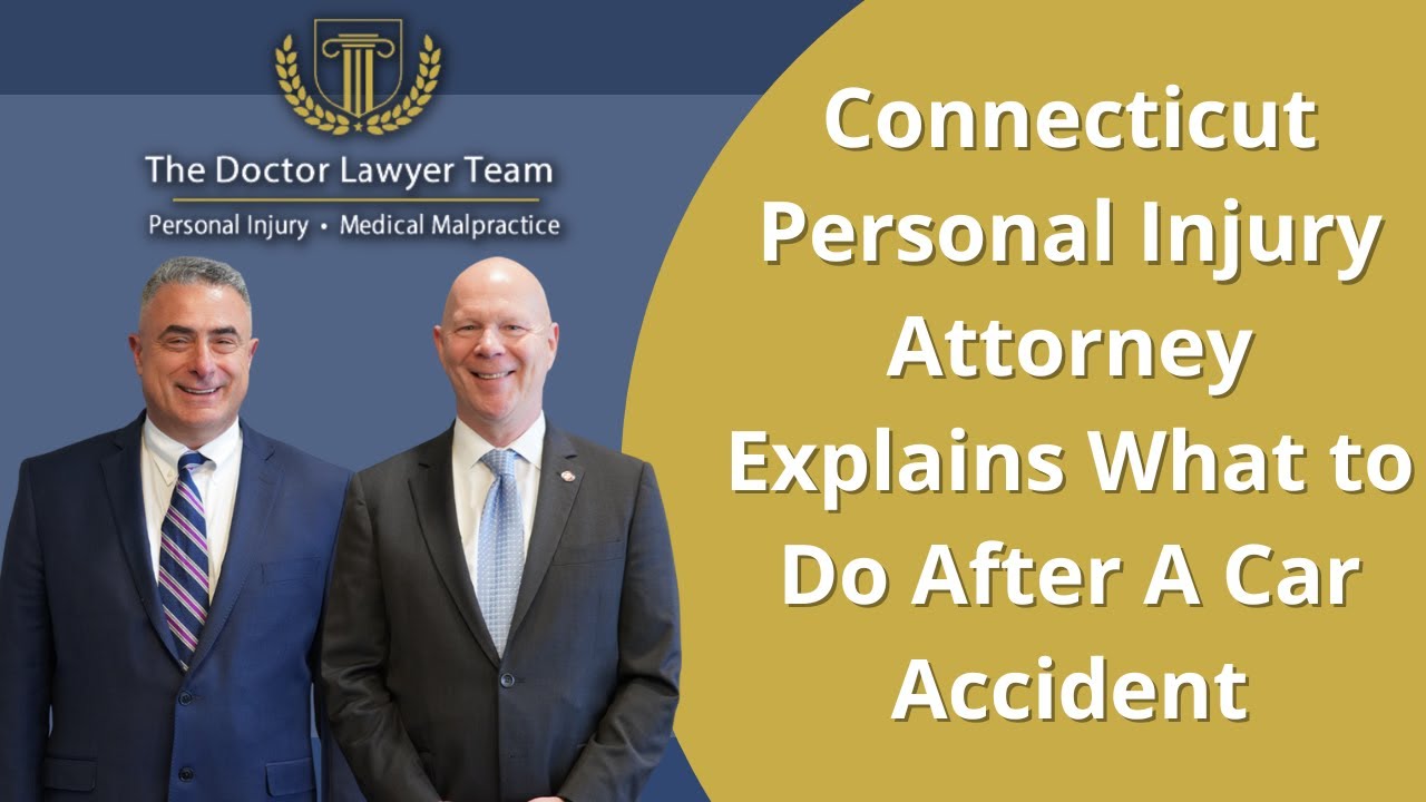 Connecticut Personal Injury Attorney Explains What to Do After A Car Accident