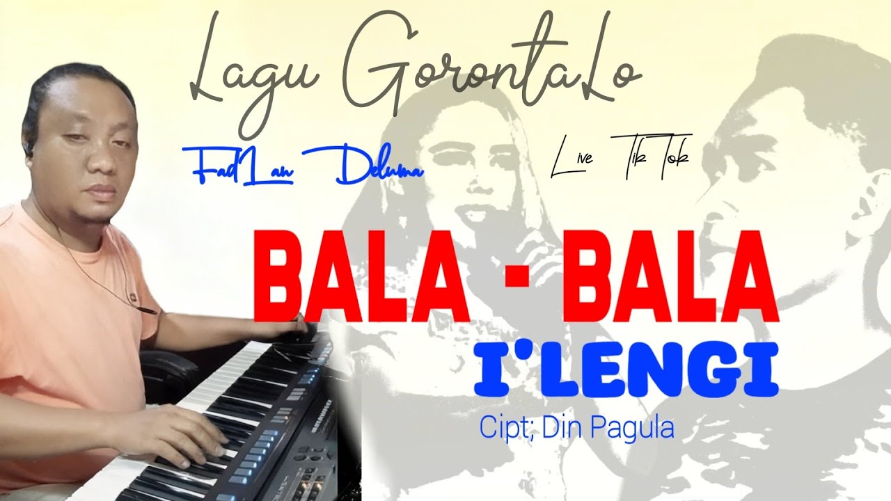 BALA BALA ILENGI FADLAN DELUMA | LAGU GORONTALO Kinanti feat Halim Rasyid | Cipt; Din Pagula