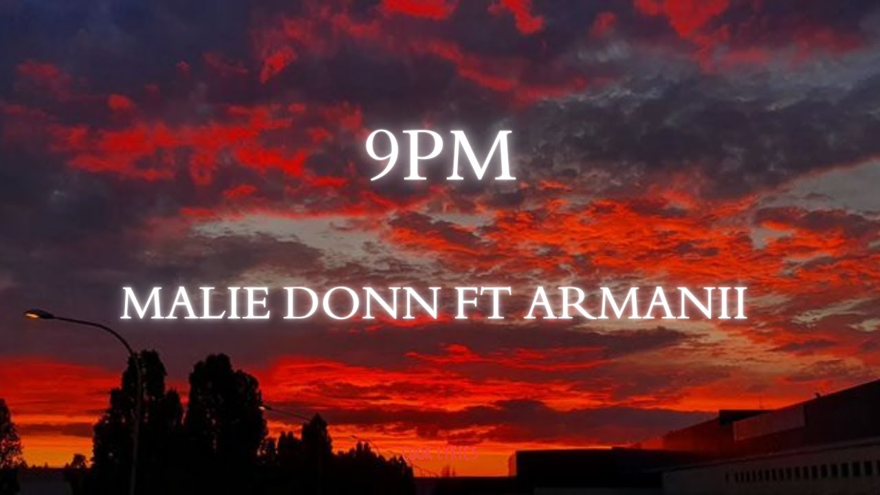 Malie Donn - 9pm ft Armanii (Lyrics)