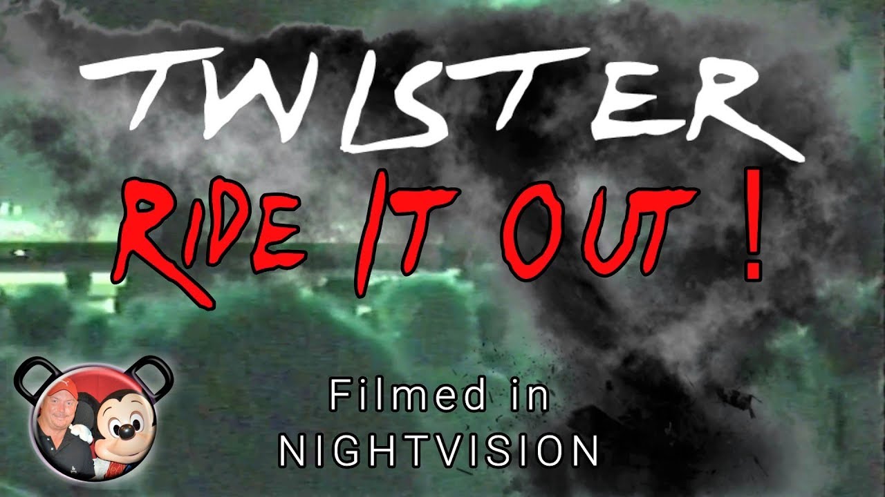 Twister Ride It Out! Recorded in Nightvision Universal Studios 1998