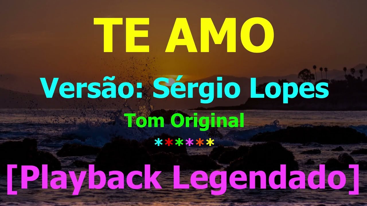 Te Amo [Versão Sérgio Lopes - Playback Legendado]