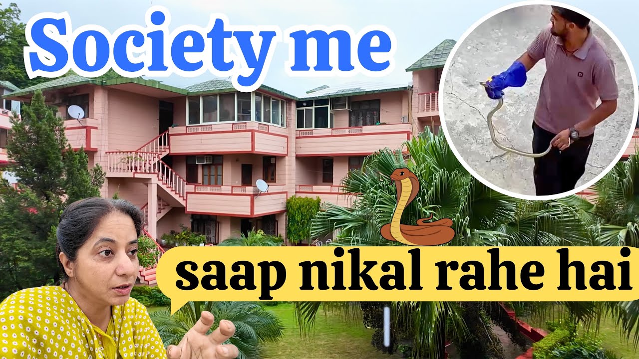सोसाइटी में सांप निकल रहे है -Jankisetu -Rishikesh