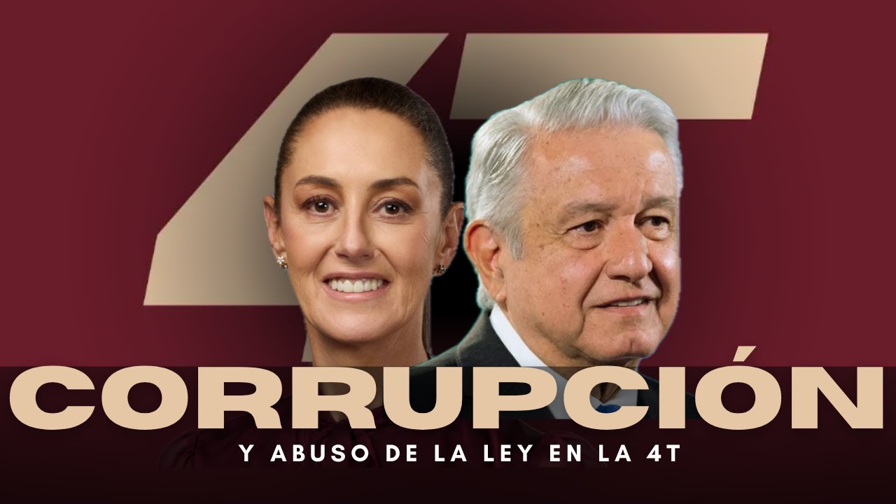 Corrupción y abuso de la ley en la 4T
