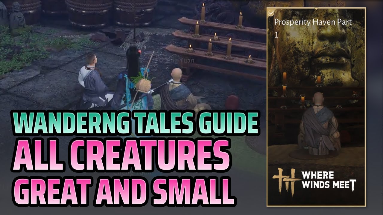 Wandering Tales Guide: All Creatures Great and Small - Where Winds Meet