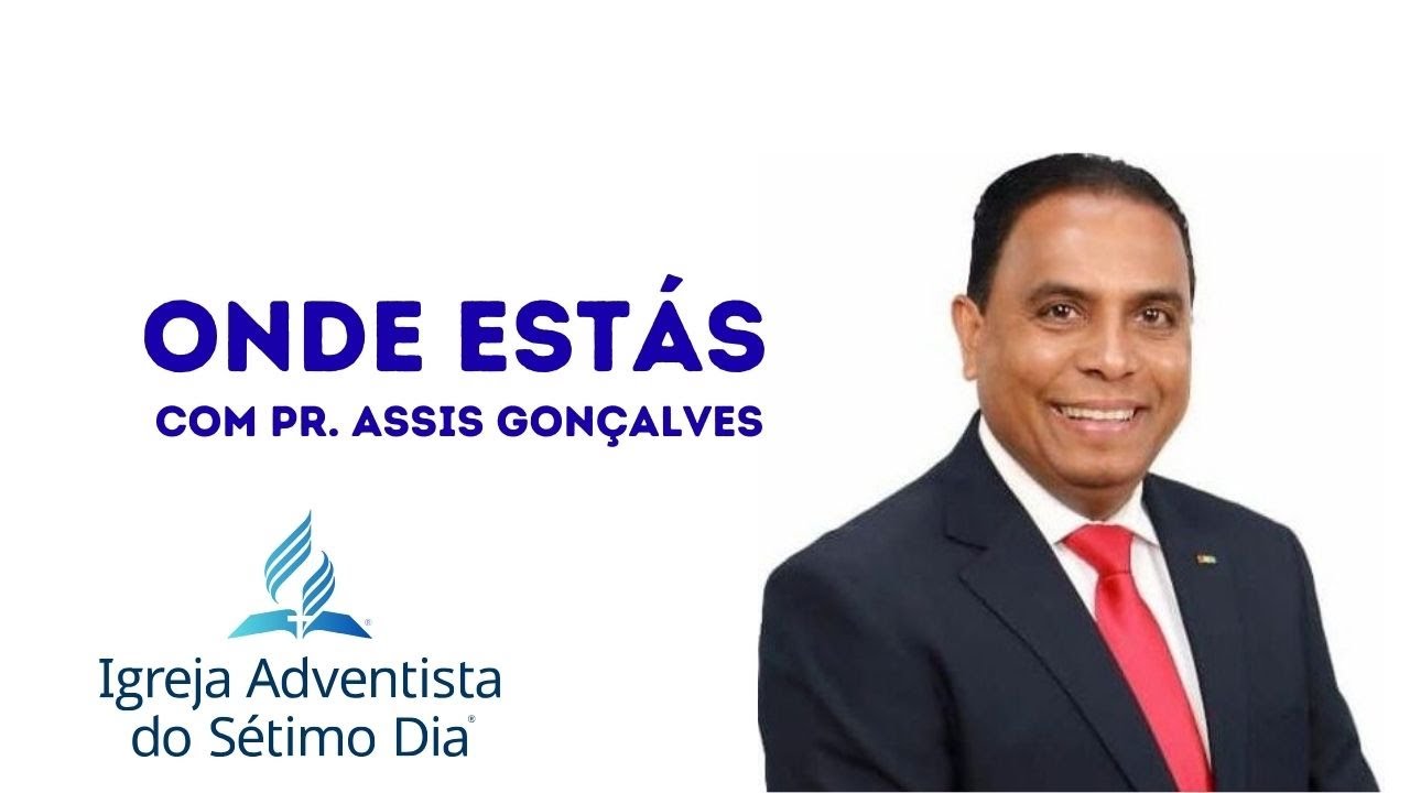 Onde Estás | Pr. Assis Gonçalves
