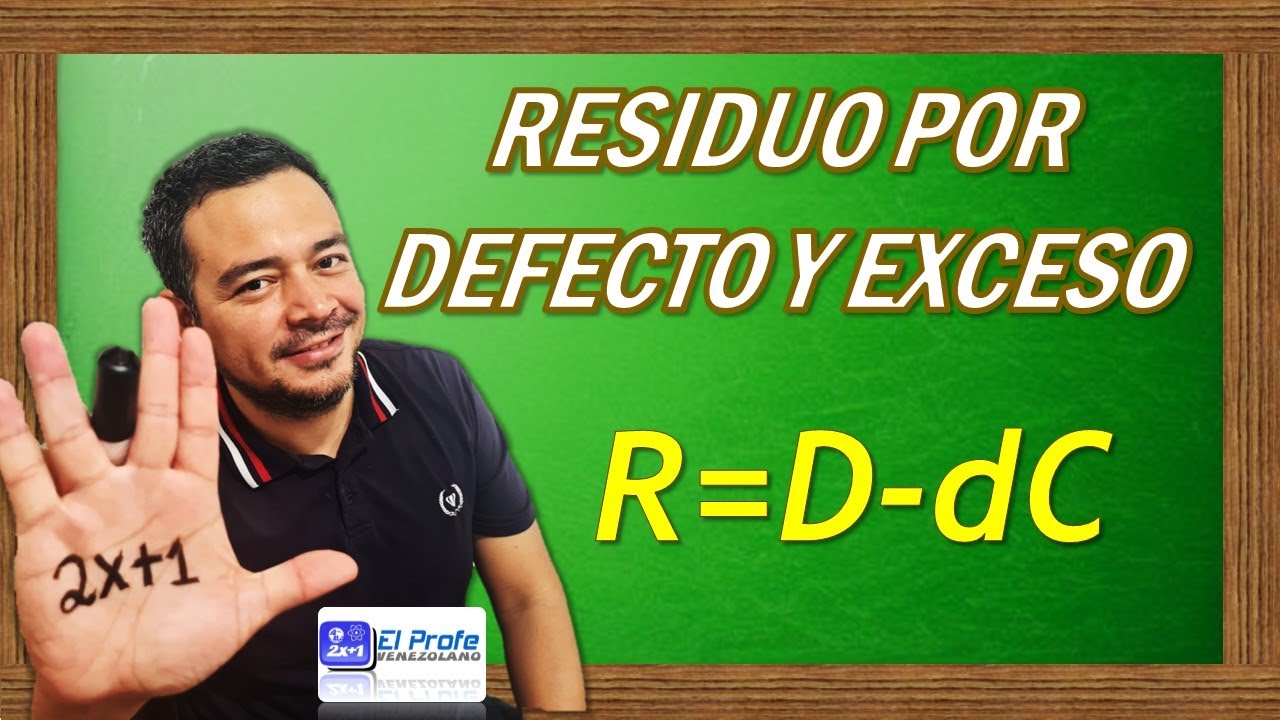 RESIDUO POR DEFECTO Y POR EXCESO