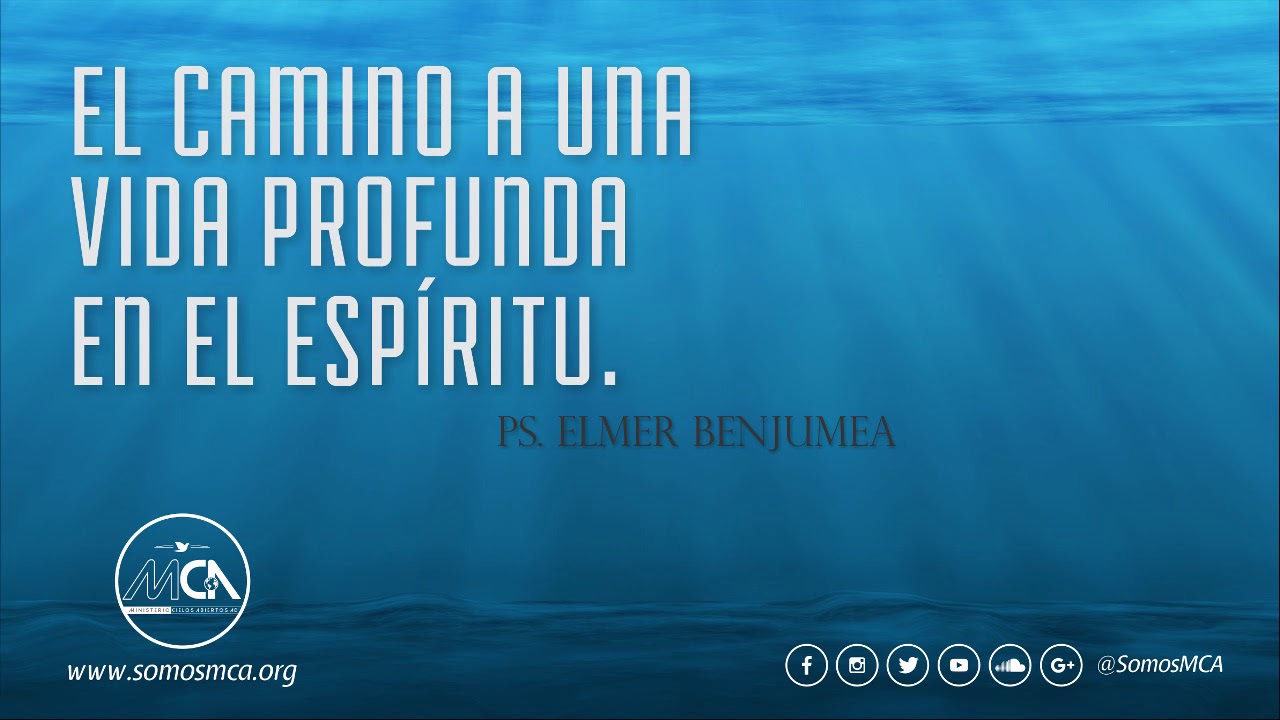 El camino a una vida profunda en el Espíritu - Ps  Elmer Benjumea | Ministerio Cielos Abiertos AD