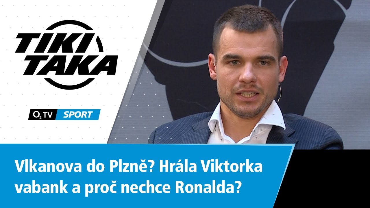 TIKI-TAKA: Vlkanova do Plzně? Hr&aacute;la Viktorka vabank a proč nechce Ronalda?