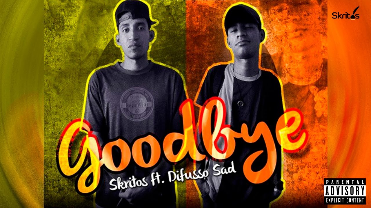 Skritos - Goodbye Ft. Difusso Sad (Video Oficial) - Prod.: AJC Records y Difusso - Beat: BPC Beats