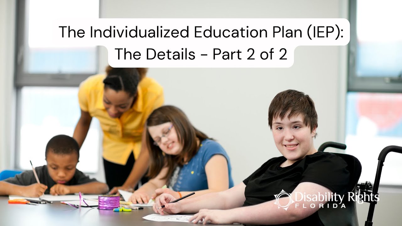 The Individualized Education Plan (IEP): The Details - Part 2 of 2
