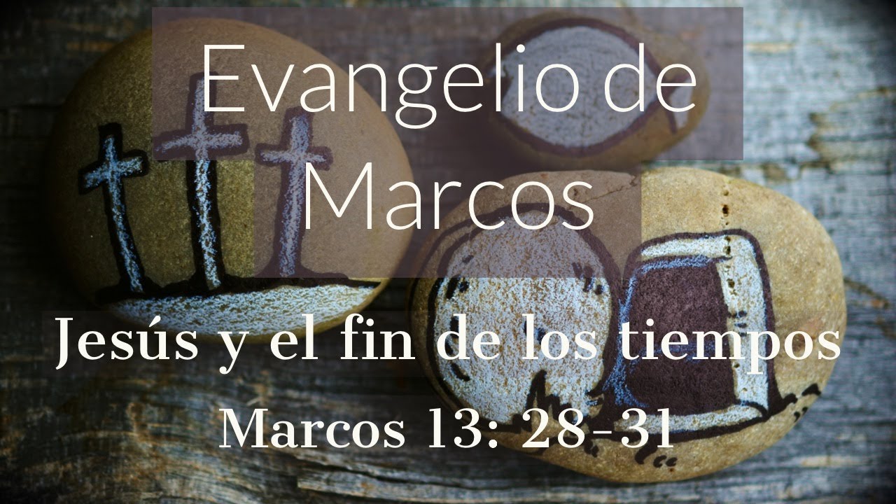 Jesus y el fin de los tiempos | Parte 6 | Marcos 13: 28-31