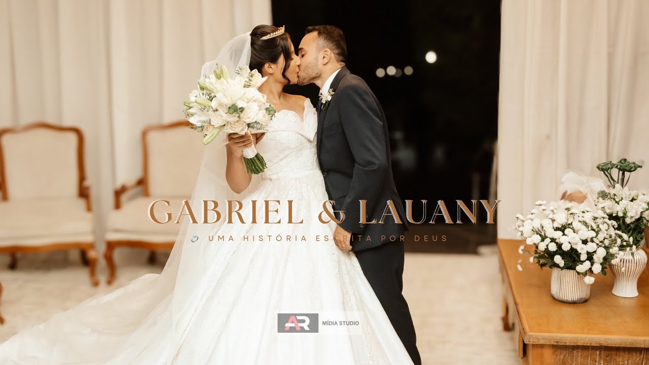 Gabriel & Lauany | O Que Deus Uniu, o Amor Celebrou 💍 | Filme de Casamento | AR Mídia Studio