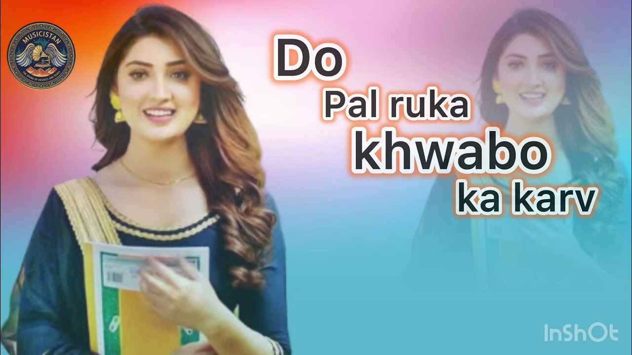 Do pal ruka khwabo ka karva | Urdu & Hindi songs | Musicistan song 