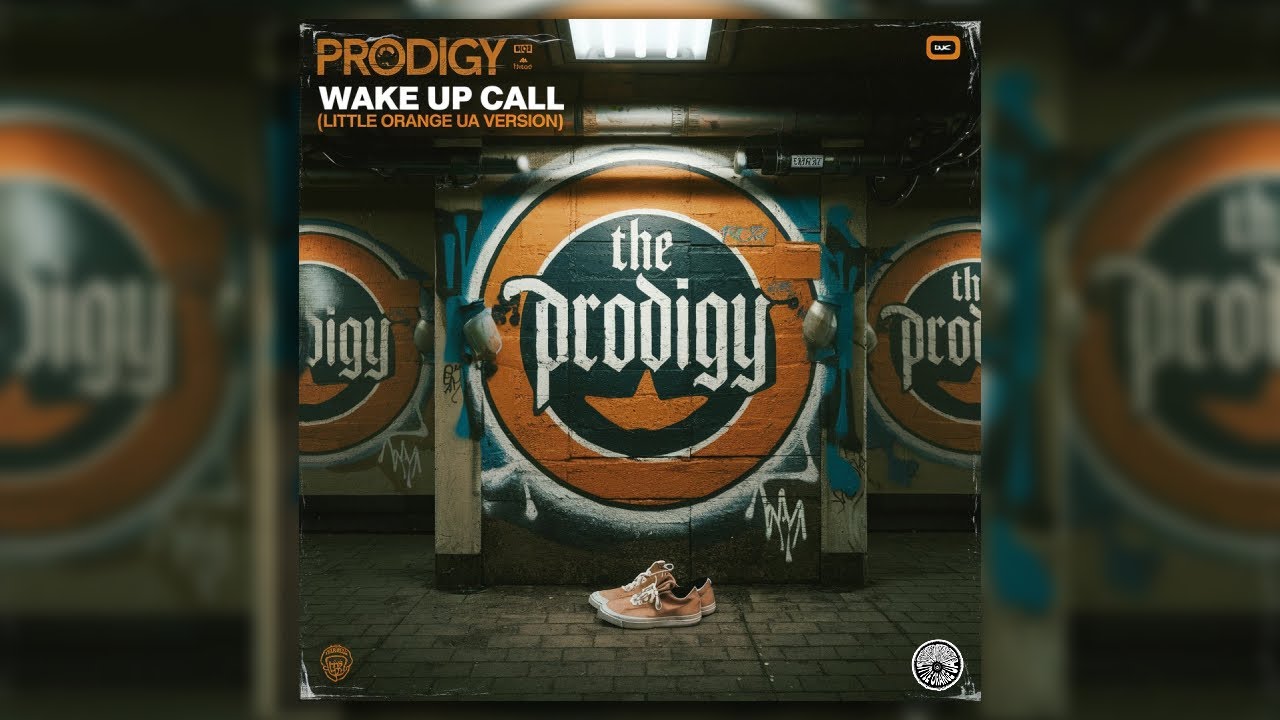 The Prodigy - Wake Up Call (Little Orange UA Version)