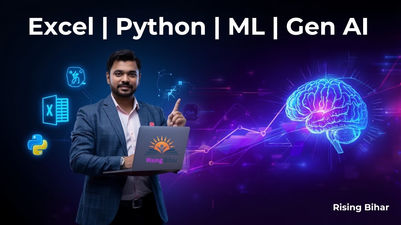 Learn Excel, Python, ML & Gen AI from Scratch | First Lecture | Rising Bihar First Session