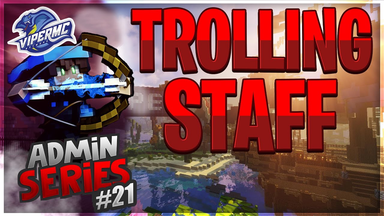 ViperMC Staff Series #21 - TROLLING VIPER STAFF - HCF Admin Series