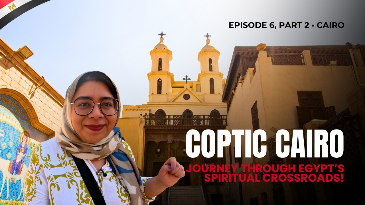 🇪🇬 Egypt Vlog 6 P-2 - Coptic Cairo | Exploring Hanging Church, Abu Serga Church & Ben Ezra Synagogue