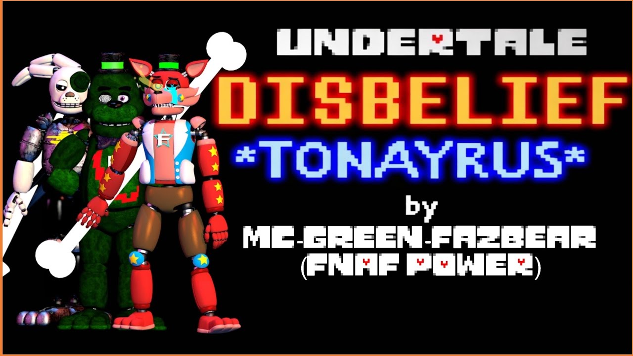 DISBELIEF (Tonayrus's Genocide Route) [FNAF POWER]