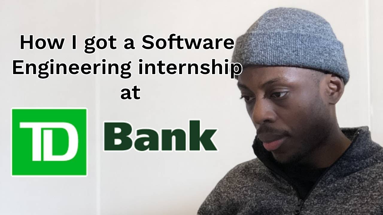 How to get a software engineering internship at a bank  - TD Bank