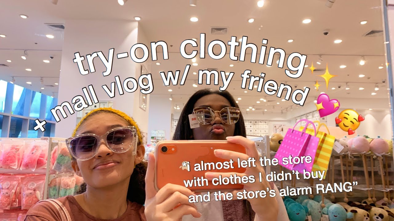 try on clothing + mall vlog w/ my friend *the store's alarm rang as i walked out of the store*
