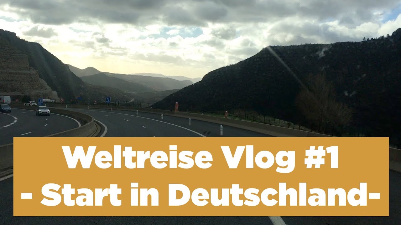 Weltreise Vlog #1 | Start in Deutschland | Durch Frankreich bis Spanien