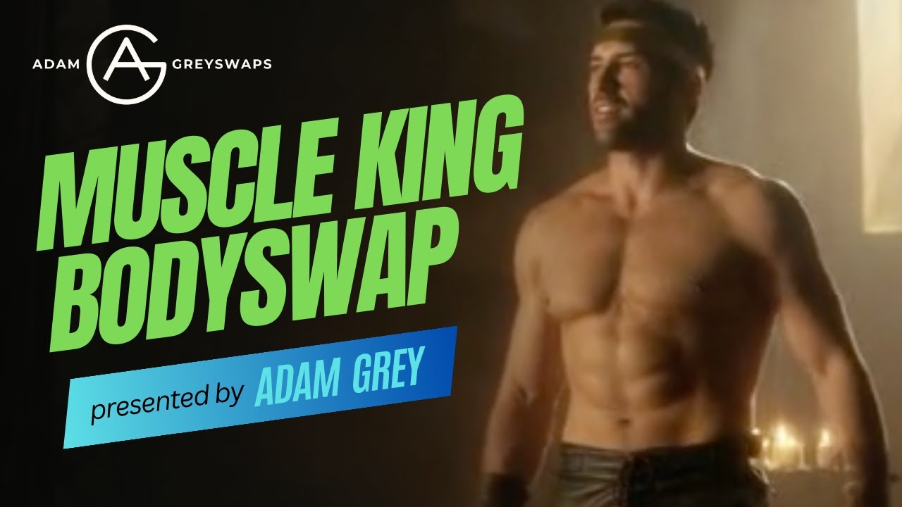 Muscle King Bodyswap, Old King steals Young and muscular new king's body and life, Muscle Body theft