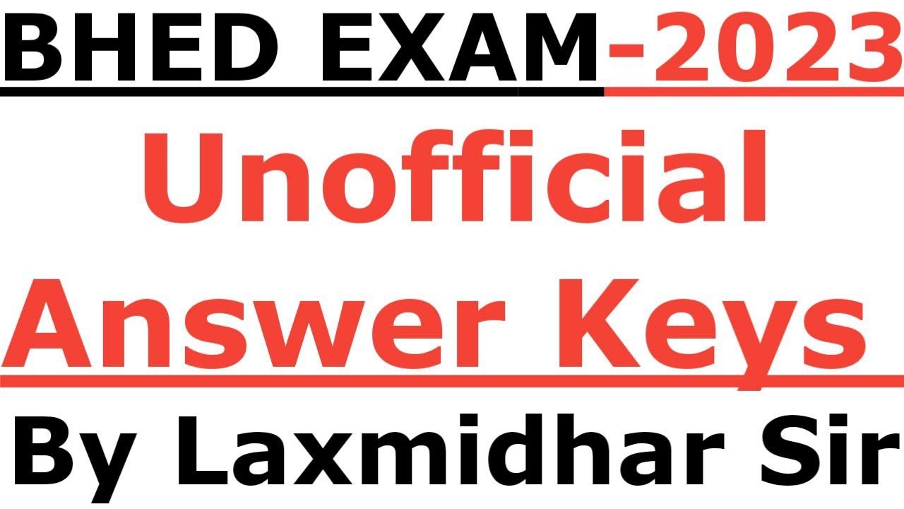 BHED EXAM 2023 I OFFICIAL ANSWER KEYS I BY LAXMIDHAR SIR I BHED EXAM 2023 I BED OFFICIAL ANSWER KEYS