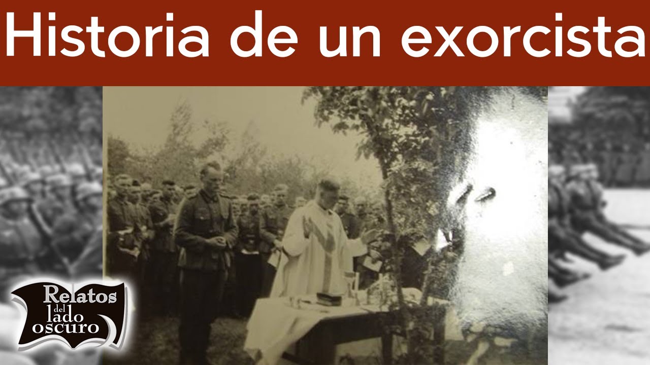 Historia de un exorcista | Relatos del lado oscuro