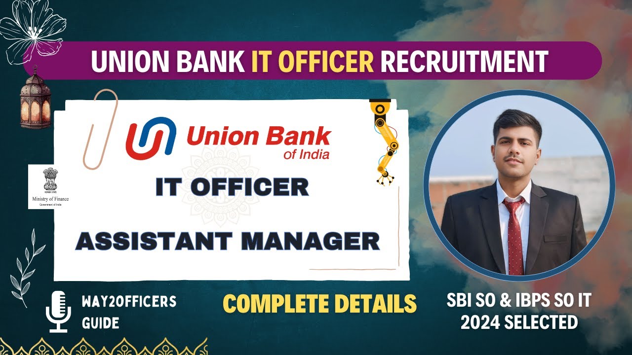 Union Bank SO IT Recruitment 2025 | Assistant Manager IT Officer Scale 1 | Full Notification Details