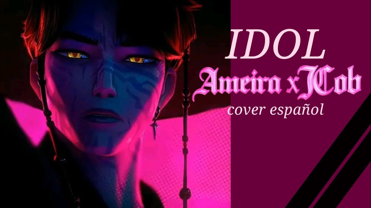 IDOL-SAJA BOYS (COVER ESPAÑOL) colab Ameira x @jcob_eco 