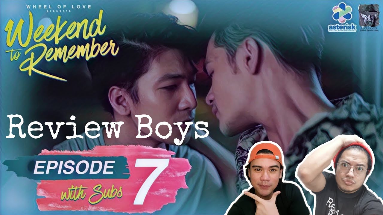 Review Boys - Wheel of Love: Weekend To Remember Episode 7 - Hello, Love, Good Bai