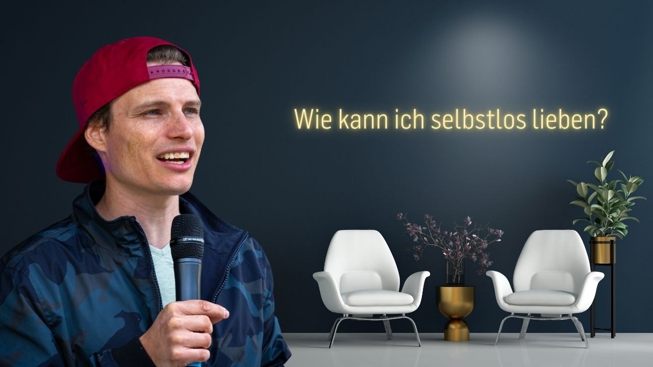 Wie kann ich selbstlos lieben? | Johannes Schmid| Icf Vorarlberg
